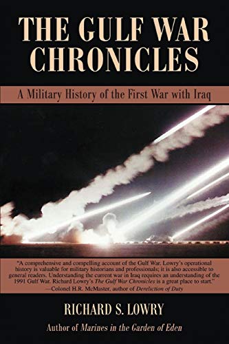 Gulf War Chronicles : A Military History of the First War With Iraq