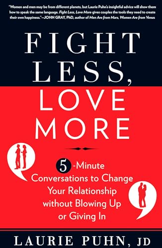 Fight Less, Love More: 5-Minute Conversations to Change Your Relationship without Blowing Up or Giving In
Fight Less, Love More: 5-Minute Conversations to Change Your Relationship without Blowing Up or Giving In