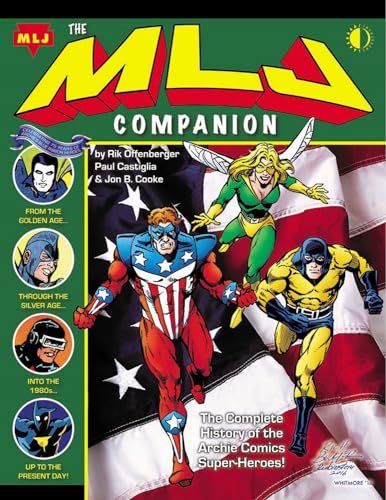 The MLJ Companion: The Complete History of the Archie Super-Heroes