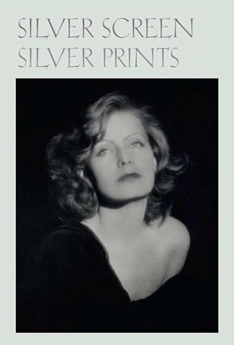 Silver Screen Silver Prints: Hollywood Glamour Portraits From The Robert Dance Collection