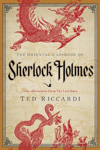 The Oriental Casebook of Sherlock Holmes: Nine Adventures from the Lost Years