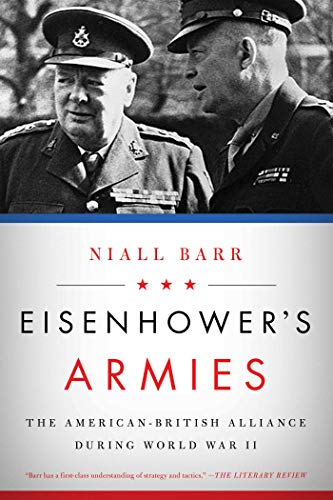 Eisenhowers Armies: The American-British Alliance during World War II
