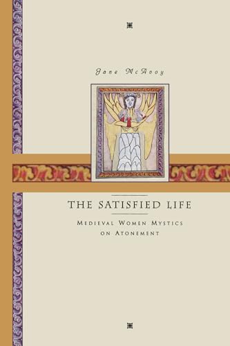 The Satisfied Life: Medieval Women Mystics on Atonement