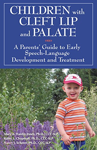 Children with Cleft Lip and Palate: A Parents' Guide to Early Speech-Language Development and Treatment
Children with Cleft Lip and Palate: A Parents' Guide to Early Speech-Language Development and Treatment