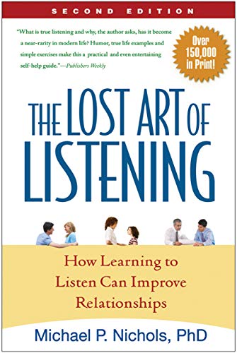 The Lost Art of Listening, Second Edition: How Learning to Listen Can Improve Relationships
The Lost Art of Listening, Second Edition: How Learning to Listen Can Improve Relationships
