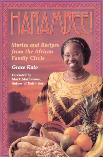 Harambee! (Stories and Recipes from the African Family Circle) by Grace Kuto (2008) Paperback
Harambee! (Stories and Recipes from the African Family Circle) by Grace Kuto (2008) Paperback
