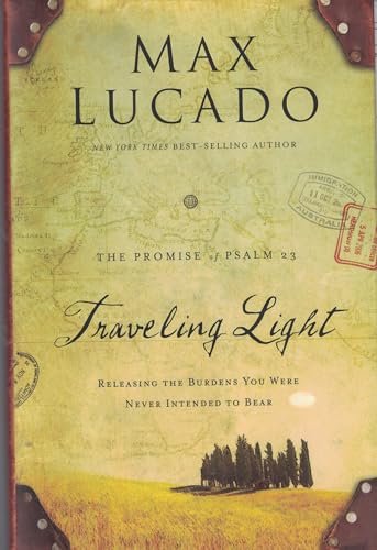 Traveling Light: Releasing the Burdens You Were Never Intended to Bear