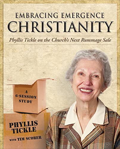 Embracing Emergence Christianity Participant's Workbook: Phyllis Tickle on the Church's Next Rummage Sale
Embracing Emergence Christianity Participant's Workbook: Phyllis Tickle on the Church's Next Rummage Sale