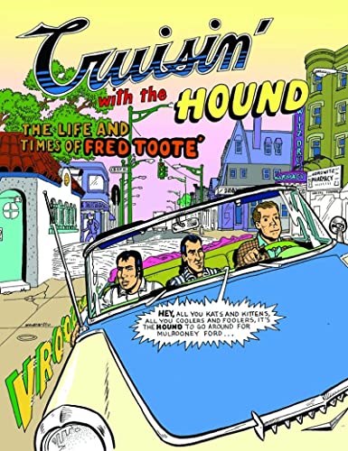 Cruisin' with the Hound: The Life and Times of Fred Toote'