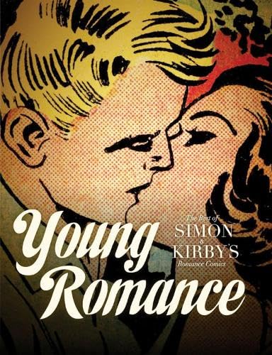 

Young Romance: The Best of Simon & Kirby's Romance Comics [first edition]