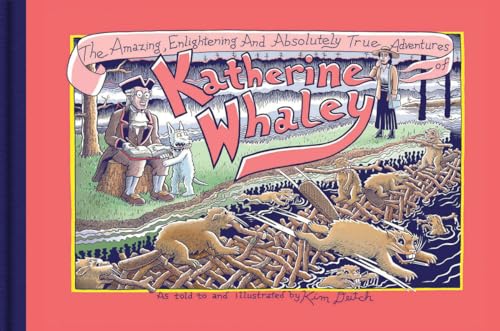 The Amazing, Enlightening And Absolutely True Adventures of Katherine Whaley (First Edition)