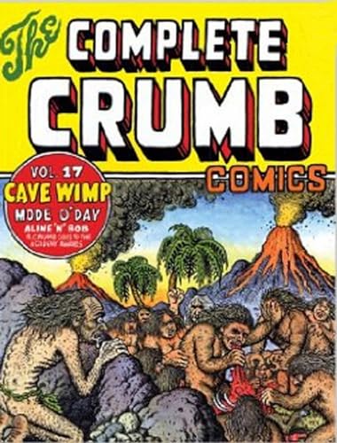 The Complete Crumb Comics Vol. 17: Cave Wimp