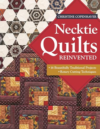 Necktie Quilts Reinvented: 16 Beautifully Traditional Projects ⢠Rotary Cutting Techniques
Necktie Quilts Reinvented: 16 Beautifully Traditional Projects ⢠Rotary Cutting Techniques