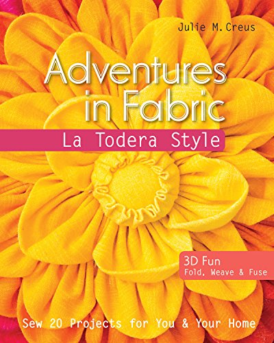 Adventures In Fabric - La Todera Style: Sew 20 Projects For You & Your Home