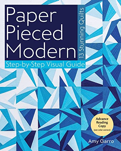 Paper Pieced Modern: 13 Stunning Quilts â¢ Step-by-Step Visual Guide