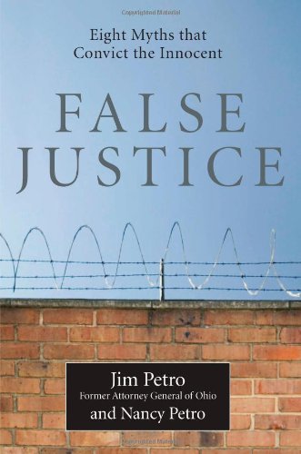 False Justice: Eight Myths That Convict the Innocent