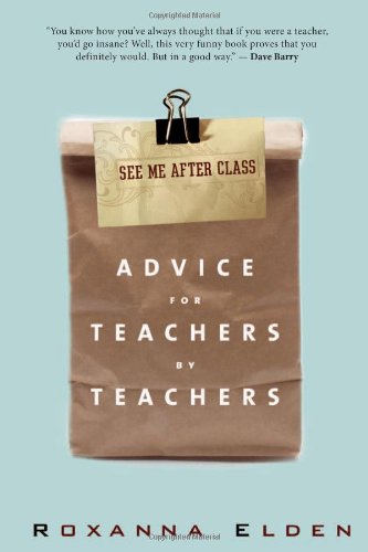 See Me After Class: Advice for Teachers by Teachers