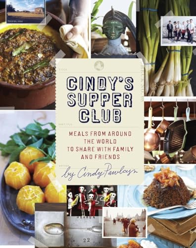 CINDY'S SUPPER CLUB Meals from Around the World Tp Share with Family and Friends (Inscribed copy)