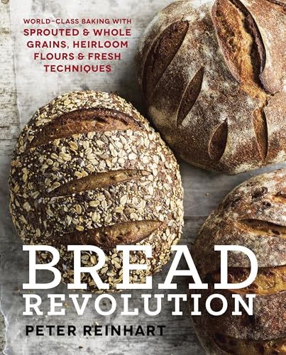 Bread Revolution : World-Class Baking With Sprouted & Whole Grains, Heirloom Flours & Fresh Techniques
Bread Revolution : World-Class Baking With Sprouted & Whole Grains, Heirloom Flours & Fresh Techniques