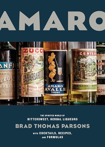 Amaro: The Spirited World of Bittersweet, Herbal Liqueurs, with Cocktails, Recipes, and Formulas
Amaro: The Spirited World of Bittersweet, Herbal Liqueurs, with Cocktails, Recipes, and Formulas