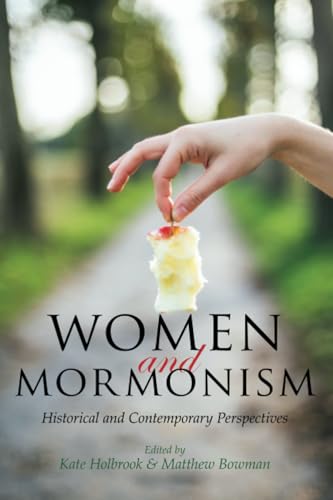 Women and Mormonism : Historical and Contemporary Perspectives