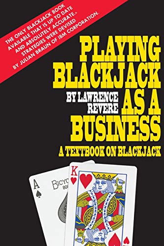 Playing Blackjack As a Business, Lawrence Revere Playing Blackjack As a Business, Lawrence Revere
