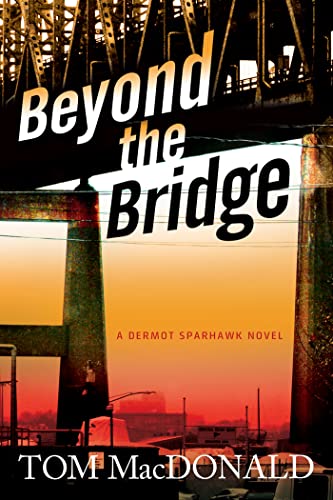 Beyond the Bridge, A Dermot Sparhawk Novel (SIGNED)