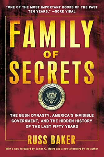 Family of Secrets: The Bush Dynasty, America's Invisible Government, and the Hidden History of th...
