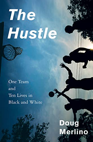 THE HUSTLE : One Team and Ten Lives in Black and White (Signed)