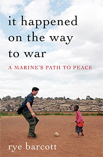It Happened on the Way to War: A Marine's Path to Peace (SIGNED)