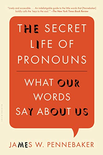 Secret Life of Pronouns, The: What Our Words Say About Us