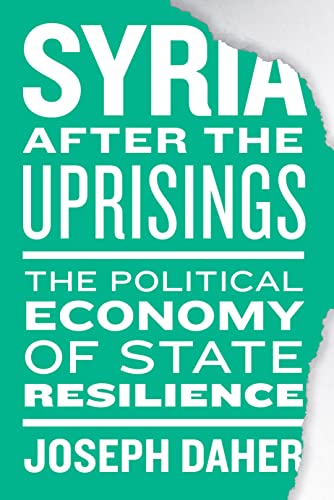 Syria After the Uprisings : The Political Economy of State Resilience
Syria After the Uprisings : The Political Economy of State Resilience