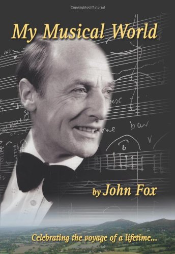 My Musical World: A Lifetime In Music (FINE COPY OF SCARCE HARDBACK FIRST EDITION SIGNED BY THE A...