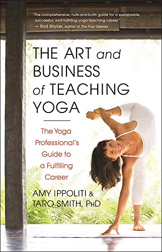 The Art and Business of Teaching Yoga: The Yoga Professional's Guide to a Fulfilling Career
The Art and Business of Teaching Yoga: The Yoga Professional's Guide to a Fulfilling Career