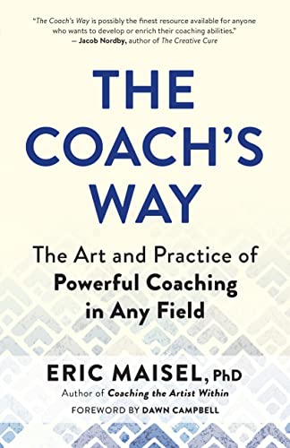 Coachs Way : The Art and Practice of Powerful Coaching in Any Field