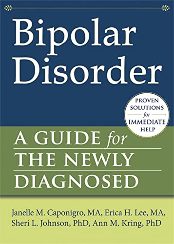 Bipolar Disorder: A Guide for the Newly Diagnosed (The New Harbinger Guides for the Newly Diagnosed Series)
Bipolar Disorder: A Guide for the Newly Diagnosed (The New Harbinger Guides for the Newly Diagnosed Series)