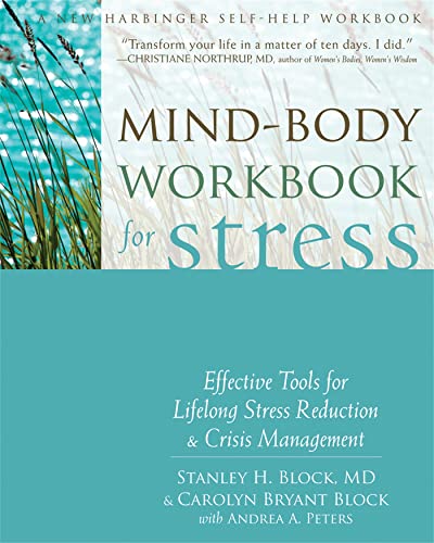 Mind-Body Workbook for Stress: Effective Tools for Lifelong Stress Reduction & Crisis Management ...