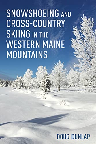 Snowshoeing And Cross-Country Skiing In The Western Maine Mountains