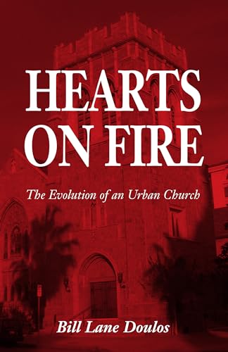 Hearts on Fire: The Evolution of an Urban Church