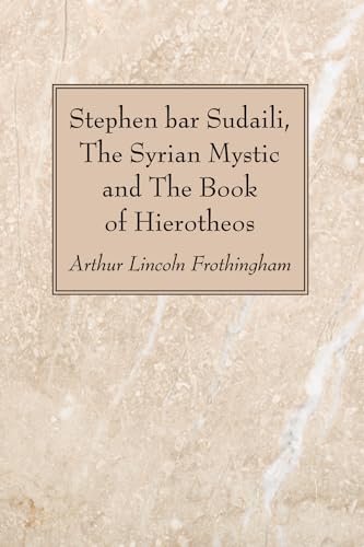 Stephen bar Sudaili, The Syrian Mystic and The Book of Hierotheos: