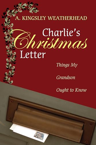 Charlie's Christmas Letter: Things My Grandson Ought to Know