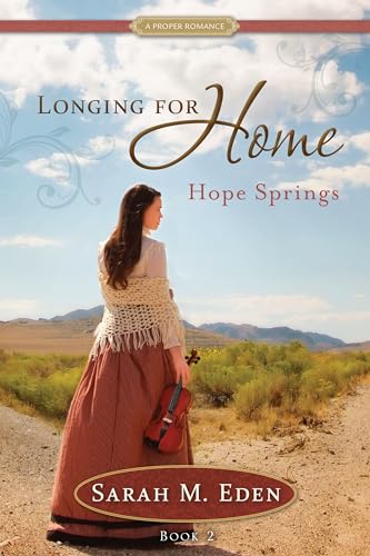 Longing for Home, Book 2: Hope Springs (Proper Romance)