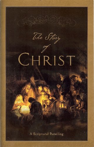The Story of Christ: A Scriptural Retelling