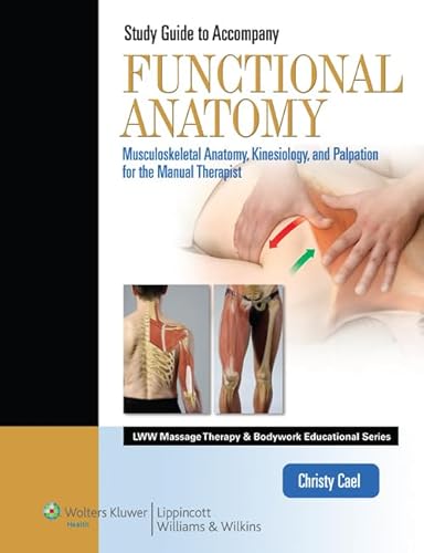 Functional Anatomy: Musculoskeletal Anatomy, Kinesiology, and Palpation for Manual Therapists (Lww Massage Therapy & Bodywork Educational Series)
Functional Anatomy: Musculoskeletal Anatomy, Kinesiology, and Palpation for Manual Therapists (Lww Massage Therapy & Bodywork Educational Series)