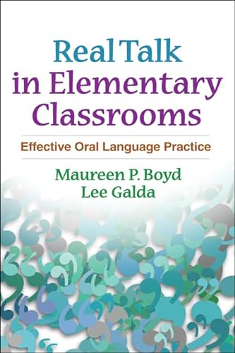 

Real Talk in Elementary Classrooms: Effective Oral Language Practice (Solving Problems in the Teaching of Literacy)