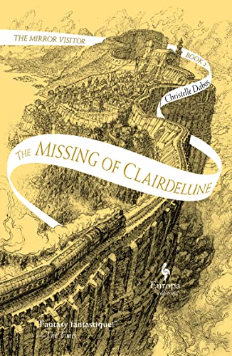 The Missing of Clairdelune: Book Two of The Mirror Visitor Quartet (The Mirror Visitor Quartet, 2)
The Missing of Clairdelune: Book Two of The Mirror Visitor Quartet (The Mirror Visitor Quartet, 2)