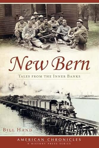 New Bern:: Tales from the Inner Banks (American Chronicles)