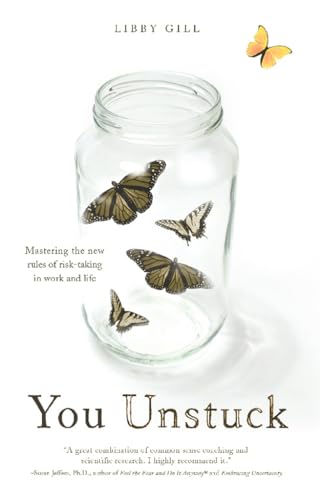 You Unstuck : Mastering the New Rules of Risk-taking in Work and Life