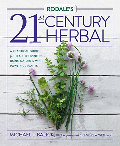 Rodale's 21st-century herbal : a practical guide for healthy livi ng using nature's most powerful...