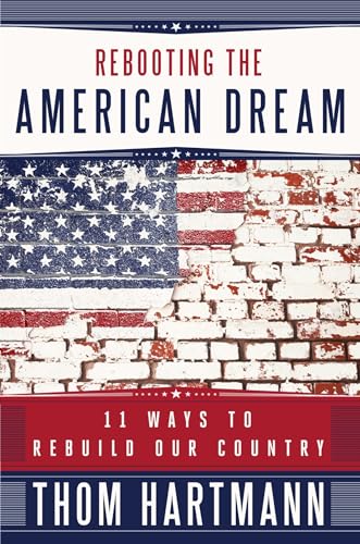 Rebooting the American Dream: 11 Ways to Rebuild Our Country
